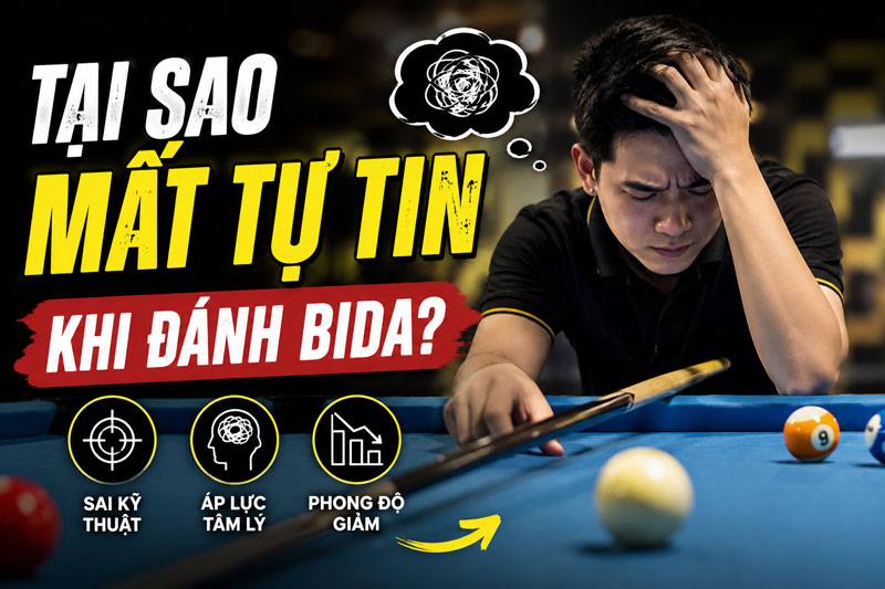 Tại Sao Mất Tự Tin Khi Đánh Bida