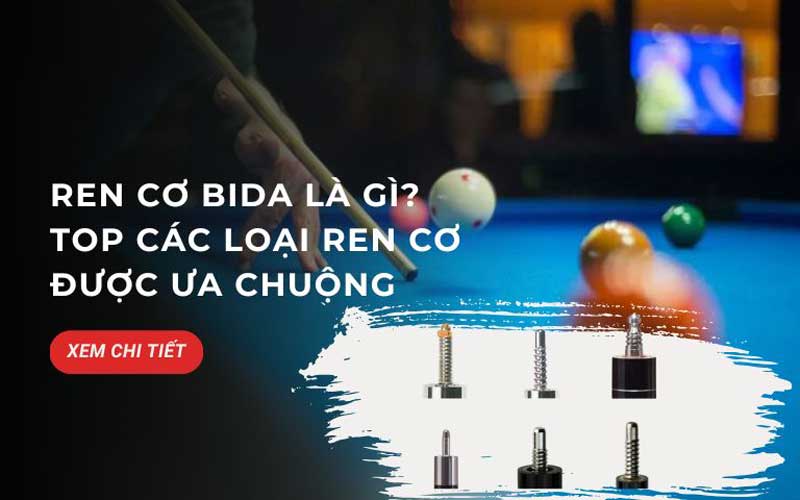 Ren Cơ Bida Là Gì